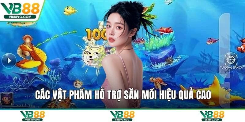 Các vật phẩm hỗ trợ săn mồi hiệu quả cao
