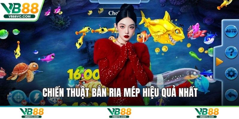 Chiến thuật bắn ria mép hiệu quả nhất