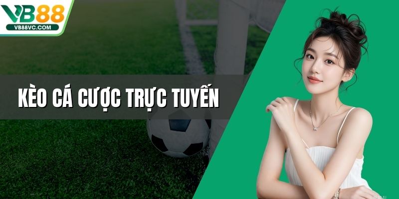 Kèo Cá Cược Trực Tuyến Phổ Biến Tại Thị Trường Châu Á