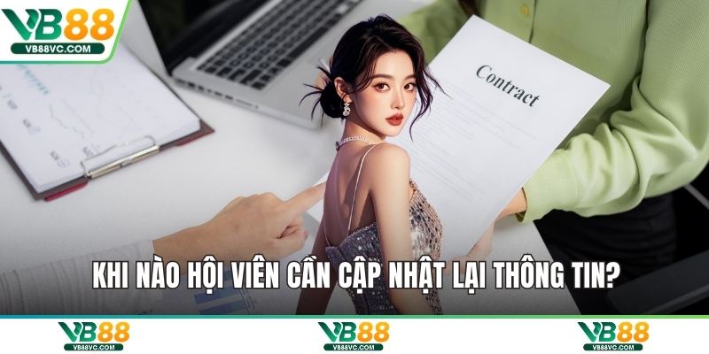 Khi nào hội viên cần cập nhật lại thông tin?