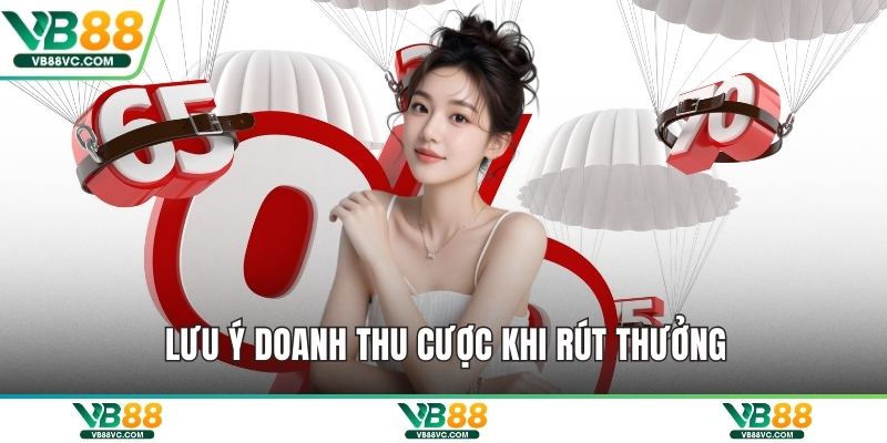 Lưu ý doanh thu cược khi rút thưởng
