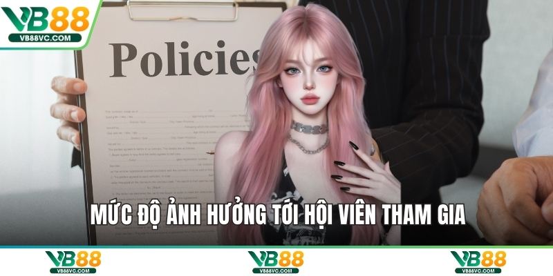 Mức độ ảnh hưởng tới hội viên tham gia