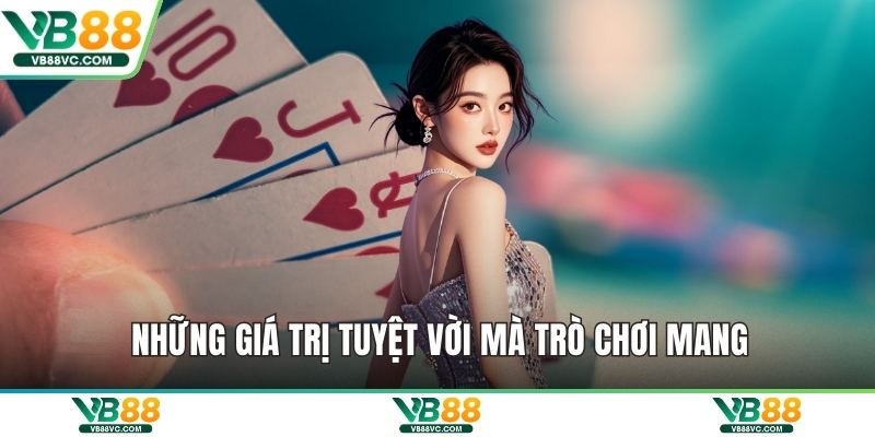 Những giá trị tuyệt vời mà trò chơi mang