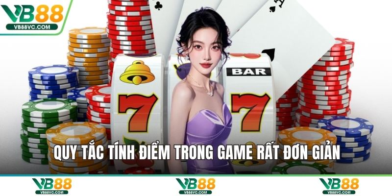 Quy tắc tính điểm trong game rất đơn giản