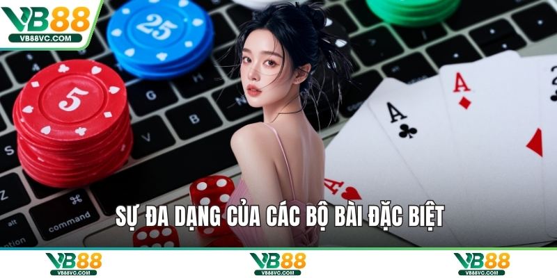 Sự đa dạng của các bộ bài đặc biệt
