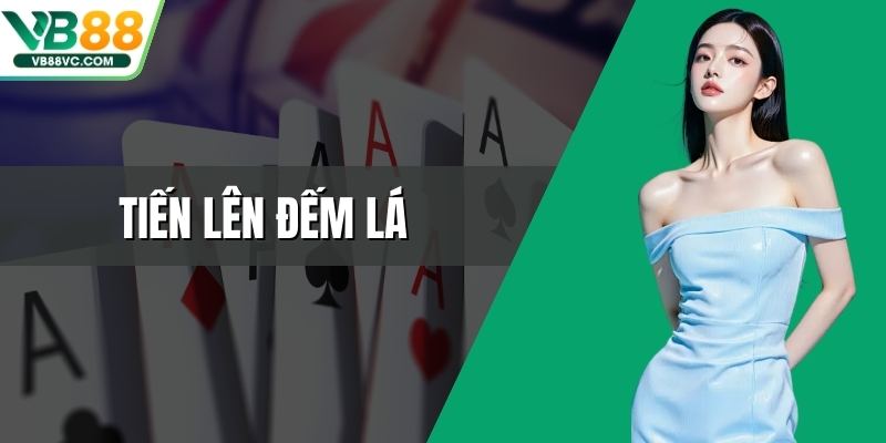 Tiến Lên Đếm Lá - Cách Ghi Điểm Nhanh Trong Từng Ván