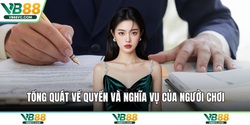 Tổng quát về quyền và nghĩa vụ của người chơi