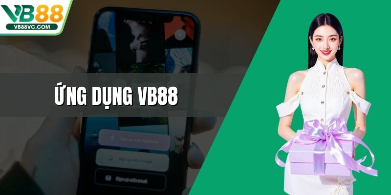 Ứng Dụng VB88 - Tải App Cá Cược Nhanh Và Thật Tiện Lợi